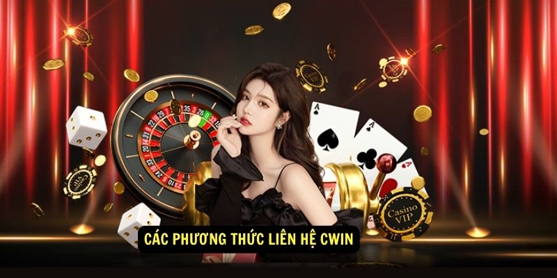 Các Phương Thức Liên Hệ Cwin