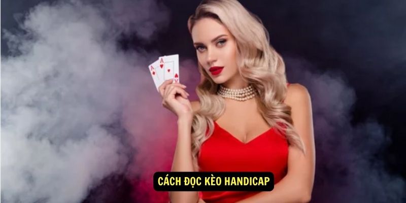 Cách đọc kèo handicap