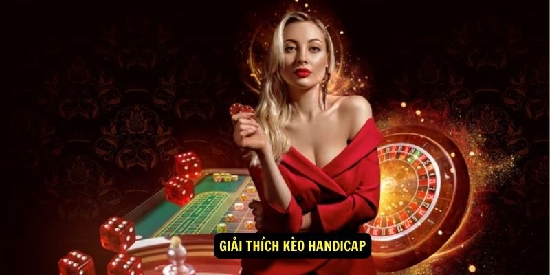 Giai thich keo handicap