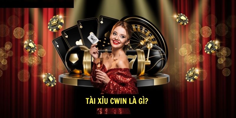 Tài Xỉu cwin là gì?