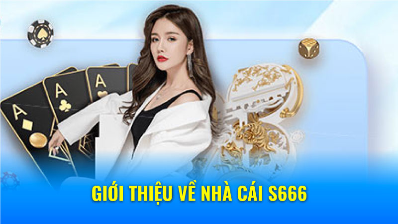 Các sản phẩm và dịch vụ của nhà cái S666