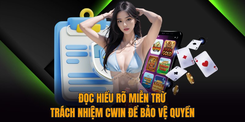 Miễn Trừ Trách Nhiệm CWIN – Lưu Ý Để Đảm Bảo An Toàn!